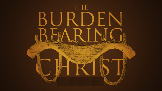 Burden Bearing Christ