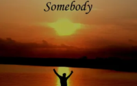 Everybody is Somebody