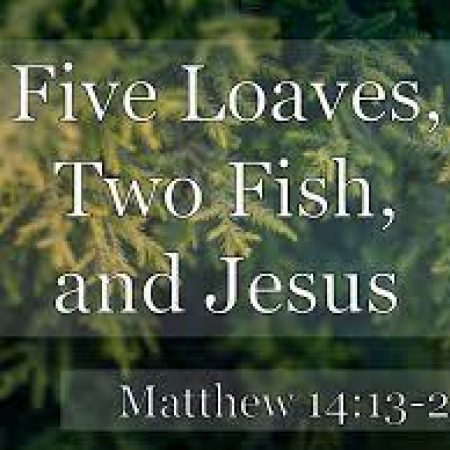 Five Loaves, Two Fish and Jesus